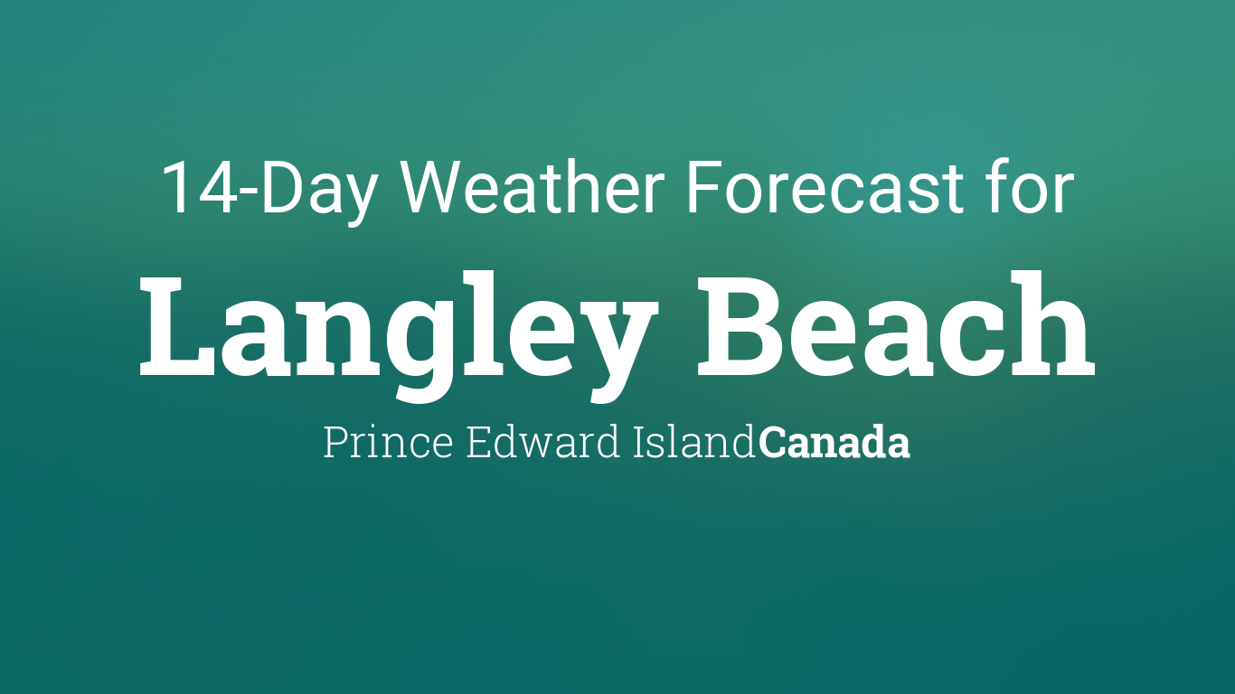 Langley Beach, Prince Edward Island, Canada 14 day weather forecast